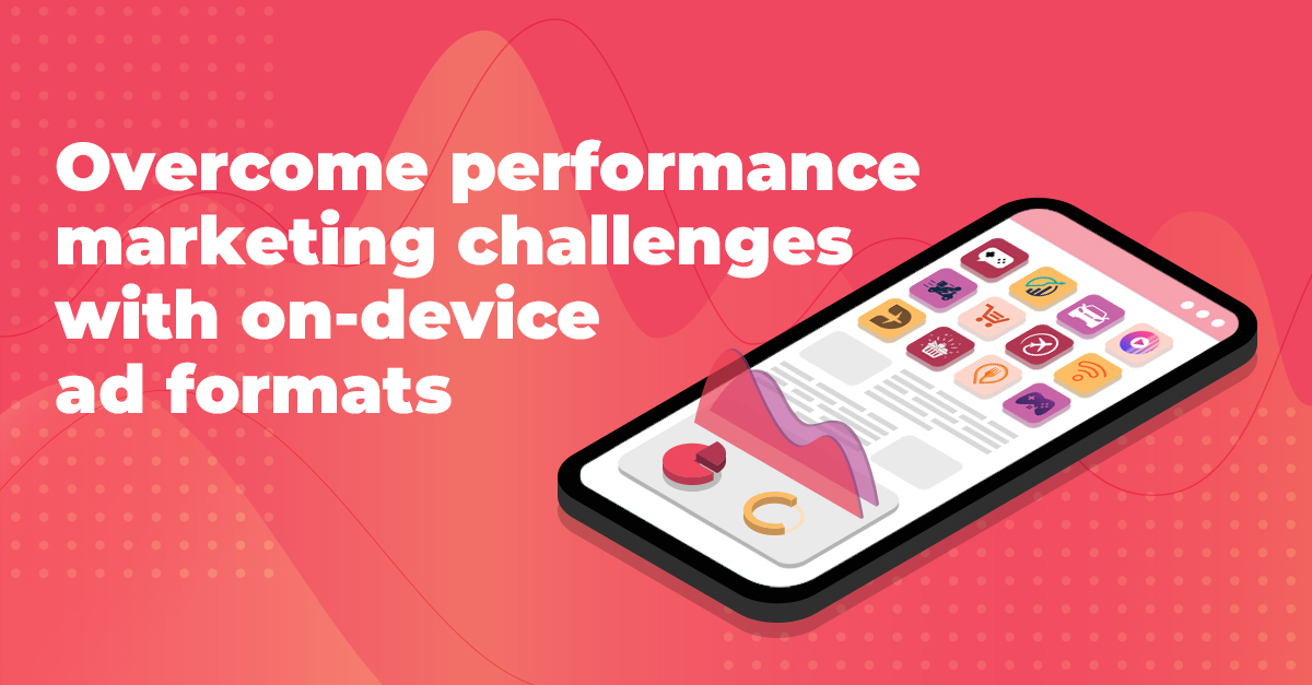 On-device ad formats on Mobile