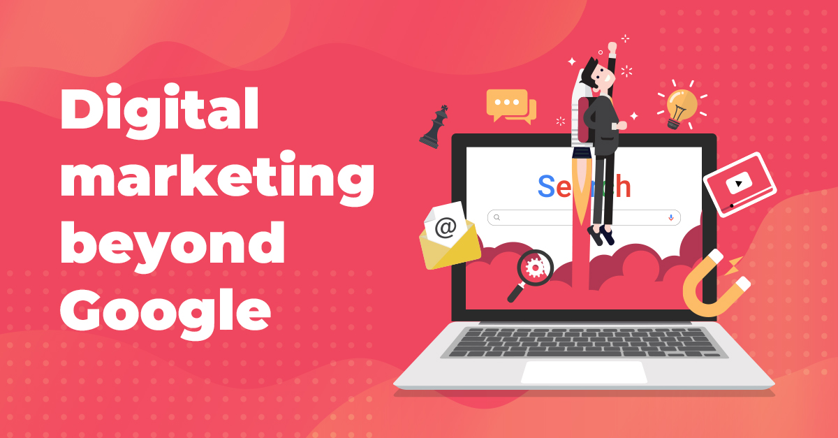Digital marketing beyond google